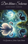 Cover-Bild zum Titel 'Der kleine Schwan kann nicht tanzen' von 'Helena Sophia Berdick'