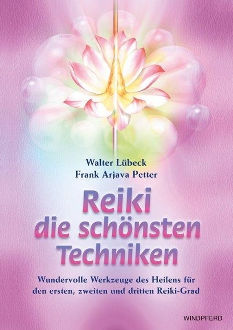 Reiki - die schönsten Techniken - Walter Lübeck, Frank Arjava Petter