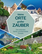 Cover-Bild zum Titel 'KUNTH Kleine Orte, großer Zauber' von 'Kunth Verlag, Isabel Rößler, Birte Schultze'
