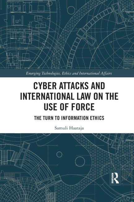 Cyber Attacks and International Law on the Use of Force - Samuli Haataja