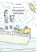 Cover-Bild zum Titel 'Die goldene Salzmühle' von 'Tom Weiß'