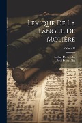 Cover-Bild zum Titel 'Lexique De La Langue De Molière; Volume 12' von 'Arthur Desfeuilles, Paul Desfeuilles'