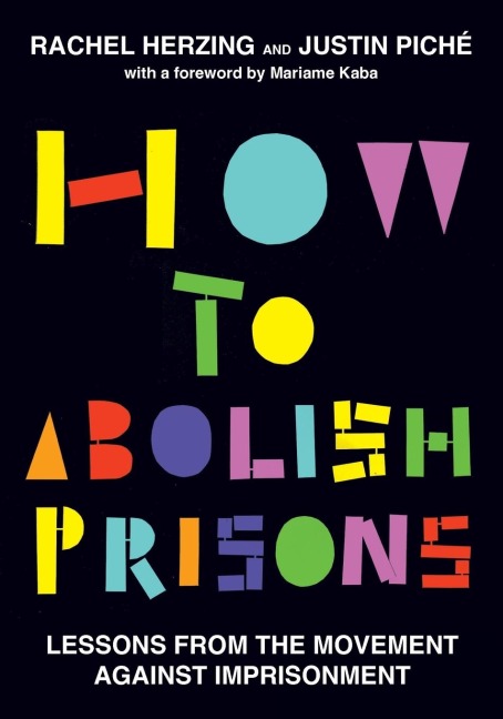 How to Abolish Prisons - Rachel Herzing, Justin Piché
