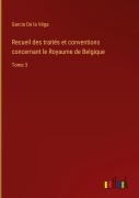 Cover-Bild zum Titel 'Recueil des traités et conventions concernant le Royaume de Belgique' von 'Garcia de la Véga'