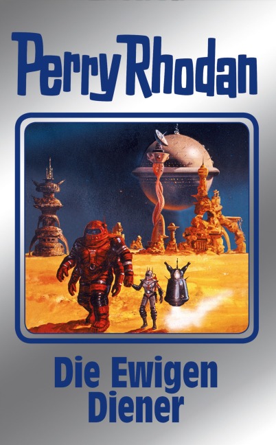 Perry Rhodan 133: Die Ewigen Diener (Silberband) - Ernst Vlcek, Thomas Ziegler, H. G. Francis, H. G. Ewers, Marianne Sydow