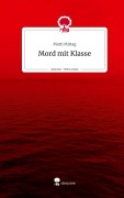 Cover-Bild zum Titel 'Mord mit Klasse. Life is a Story - story.one' von 'Matti Mittag'