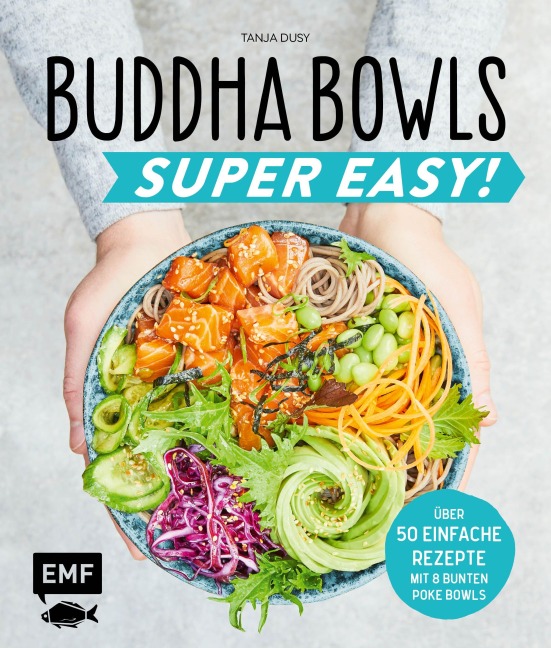 Buddha Bowls - Super Easy! - Tanja Dusy