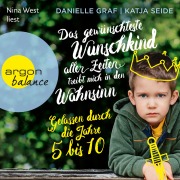 Cover-Bild zum Titel 'Das gewünschteste Wunschkind aller Zeiten treibt mich in den Wahnsinn' von 'Danielle Graf, Katja Seide'