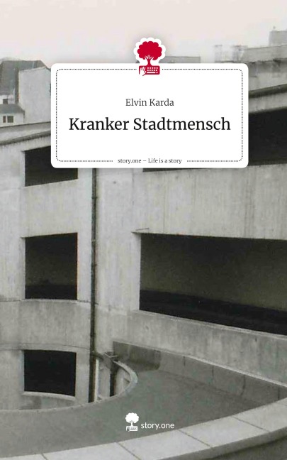 Kranker Stadtmensch. Life is a Story - story.one - Elvin Karda