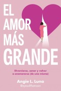 Cover-Bild zum Titel 'El Amor Más Grande / The Biggest Love' von 'Angie L Luna'
