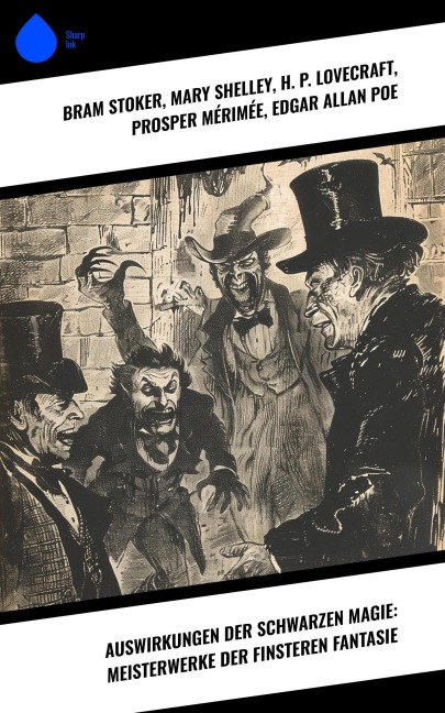 Auswirkungen der schwarzen Magie: Meisterwerke der finsteren Fantasie - Bram Stoker, Robert Louis Stevenson, John Polidori, Jeremias Gotthelf, H. G. Wells