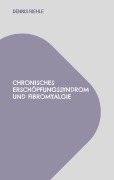 Cover-Bild zum Titel 'Chronisches Erschöpfungssyndrom und Fibromyalgie' von 'Dennis Riehle'