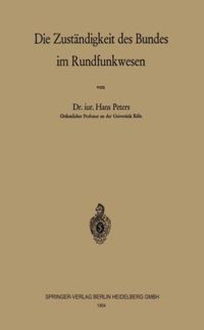 Die Zuständigkeit des Bundes im Rundfunkwesen - H. Peters