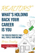 Cover-Bild zum Titel 'Realtors: What's Holding Back Your Career Is You' von 'Brian Crawley'