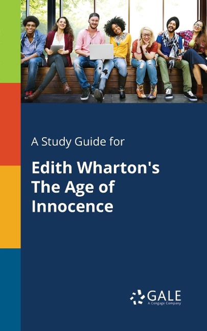 A Study Guide for Edith Wharton's The Age of Innocence - Cengage Learning Gale