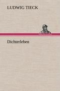 Dichterleben - Ludwig Tieck