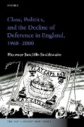 Cover-Bild zum Titel 'Class, Politics, and the Decline of Deference in England, 1968-2000' von 'Florence Sutcliffe-Braithwaite'