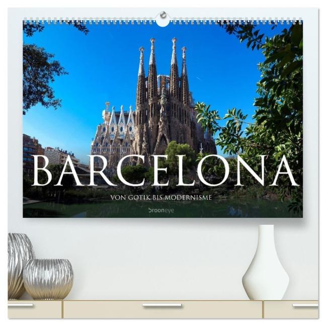 Barcelona - Von Gotik bis Modernisme (hochwertiger Premium Wandkalender 2026 DIN A2 quer), Kunstdruck in Hochglanz - Olaf Bruhn