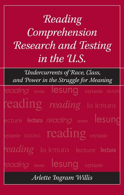 Reading Comprehension Research and Testing in the U.S. - Arlette Ingram Willis