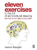 Cover-Bild zum Titel 'Eleven Exercises in the Art of Architectural Drawing' von 'Marco Frascari'