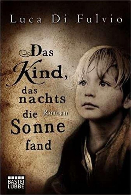 Das Kind, das nachts die Sonne fand - Luca Di Fulvio