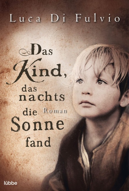 Das Kind, das nachts die Sonne fand - Luca Di Fulvio