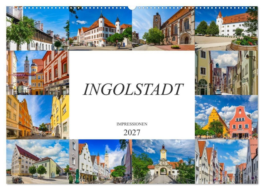 Ingolstadt Impressionen (Wandkalender 2027 DIN A2 quer), CALVENDO Monatskalender - Dirk Meutzner