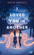 Cover-Bild zum Titel 'I Loved You in Another Life' von 'David Arnold'