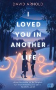 Cover-Bild zum Titel 'I Loved You in Another Life' von 'David Arnold'