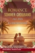 Cover-Bild zum Titel 'Romance Sommer-Großband Juli 2026 - 8 Liebesromane' von 'Sidney Gardner, Sandy Palmer, Harold Macgrath, Rowena Crane, Anna Martach'