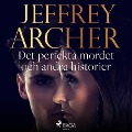 Cover-Bild zum Titel 'Det perfekta mordet och andra historier' von 'Jeffrey Archer'