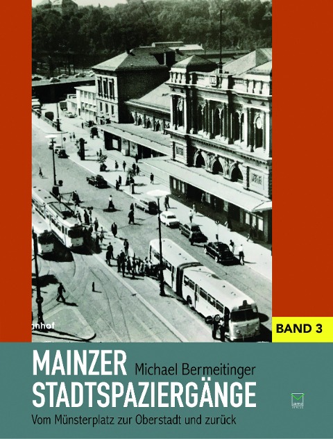 Mainzer Stadtspaziergänge Band 3 - Michael Bermeitinger