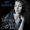 Cover-Bild zum Titel 'A Different Blue Lib/E' von 'Amy Harmon'