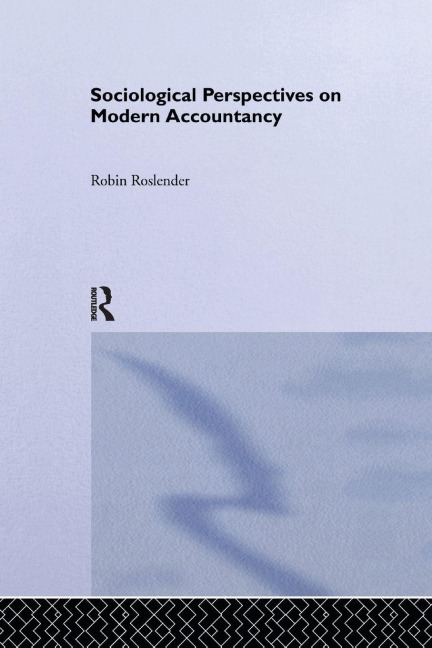 Sociological Perspectives on Modern Accountancy - Robin Roslender