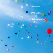 Cover-Bild zum Titel 'Das Leben ist nicht immer bunt' von 'Heidi Herborn'