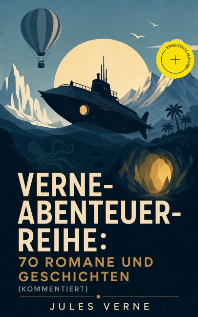 Verne-Abenteuer-Reihe: 70 Romane und Geschichten (Kommentiert) - Jules Verne