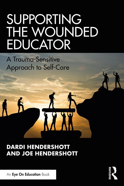 Supporting the Wounded Educator - Dardi Hendershott, Joe Hendershott