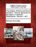 Cover-Bild zum Titel 'The History of North and South America: From Its Discovery to the Death of General Washington. Volume 1 of 2' von 'Richard Snowden'