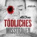 Cover-Bild zum Titel 'Tödliches Misstrauen' von 'Andrew Holland'