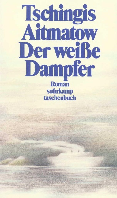 Der weiße Dampfer - Tschingis Aitmatow