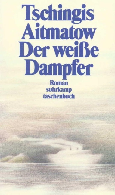 Der weiße Dampfer - Tschingis Aitmatow