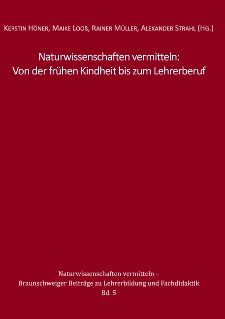 Naturwissenschaften vermitteln: Von der frühen Kindheit bis zum Lehrerberuf - 