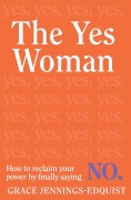 Cover-Bild zum Titel 'The Yes Woman' von 'Grace Jennings-Edquist'