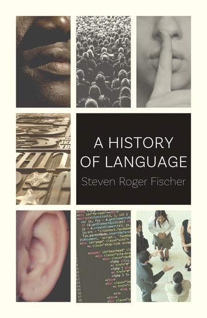 A History of Language - Steven Roger Fischer