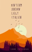 Cover-Bild zum Titel 'Hinterm Jordan liegt Italien' von 'Florian Stritzelberger'