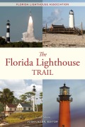 Cover-Bild zum Titel 'Florida Lighthouse Trail' von 'Josh Liller, Chris Belcher, Florida Lighthouse Association'