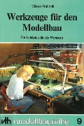 Werkzeuge für den Modellbau - Tilman Wallroth