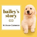 Cover-Bild zum Titel 'Bailey's Story Lib/E: A Dog's Purpose Novel' von 'W. Bruce Cameron'