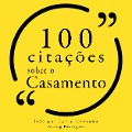 100 citações sobre casamento - Jane Austen, Charlotte Brontë, Coco Chanel, Albert Einstein, Friedrich Nietzsche