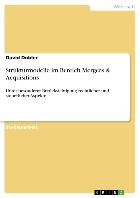 Strukturmodelle im Bereich Mergers & Acquisitions - David Dobler